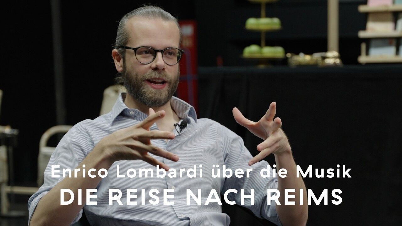 DIE REISE NACH REIMS – Enrico Lombardi über die Musik